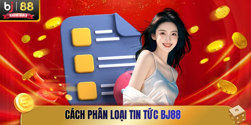 Cách phân loại tin tức BJ88