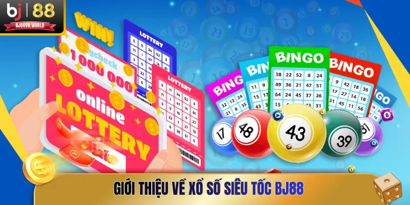 Giới thiệu về xổ số siêu tốc BJ88