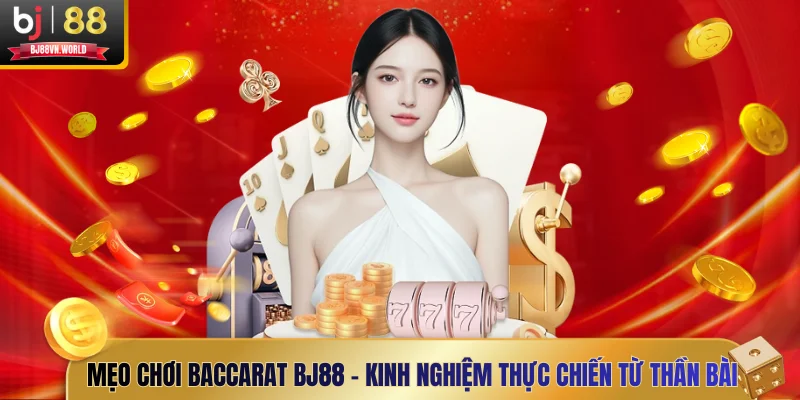 Mẹo Chơi Baccarat BJ88