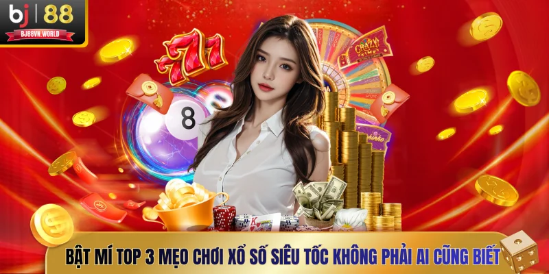 Mẹo chơi xổ số siêu tốc