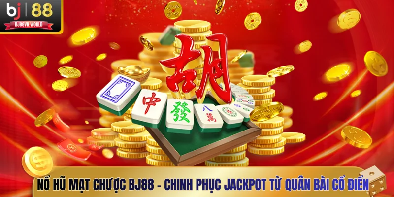 nổ hũ mạt chược BJ88