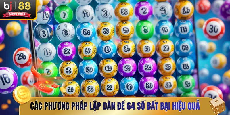 Các phương pháp lập dàn đề 64 số bất bại hiệu quả