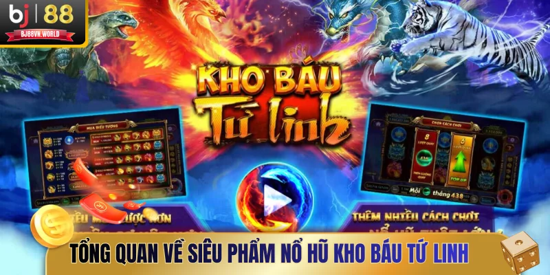 Tổng quan về siêu phẩm nổ hũ Kho Báu Tứ Linh