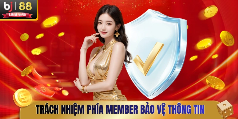 Trách nhiệm phía member bảo vệ thông tin